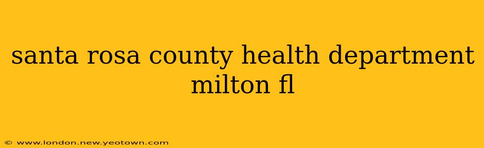 santa rosa county health department milton fl