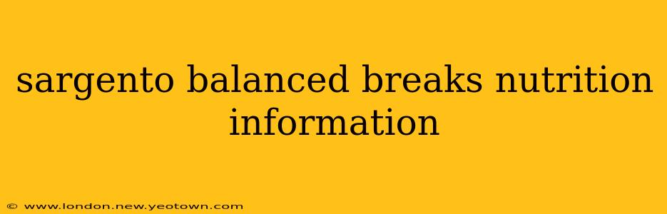 sargento balanced breaks nutrition information