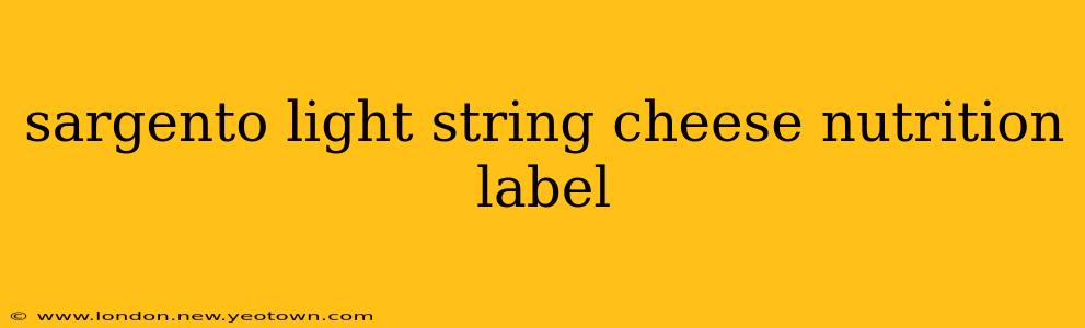 sargento light string cheese nutrition label