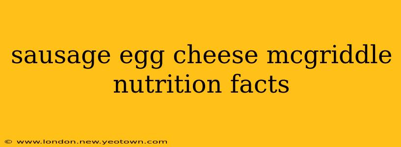 sausage egg cheese mcgriddle nutrition facts