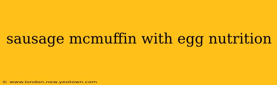sausage mcmuffin with egg nutrition