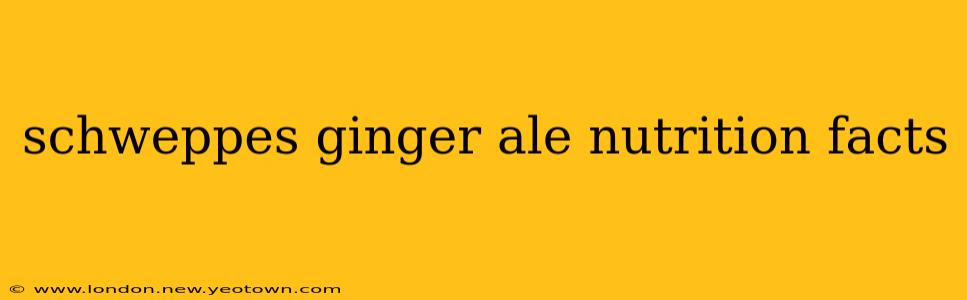 schweppes ginger ale nutrition facts