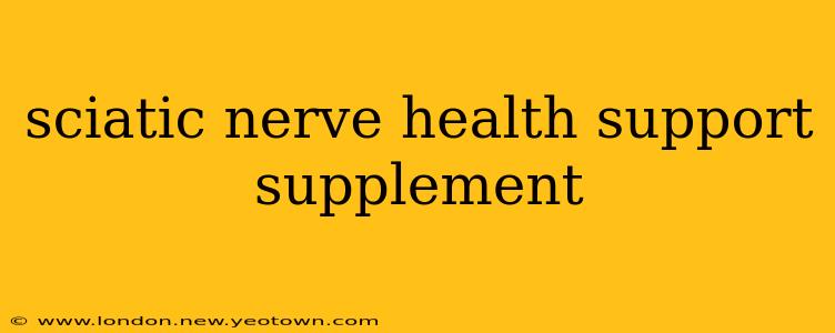 sciatic nerve health support supplement