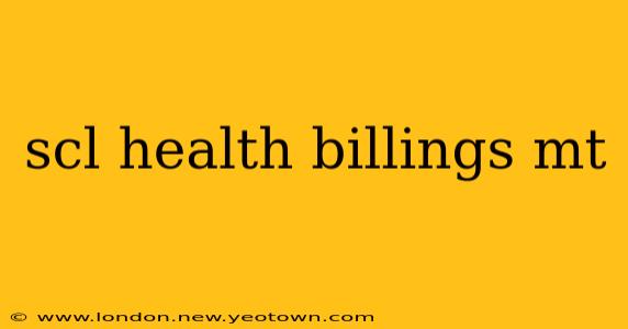 scl health billings mt