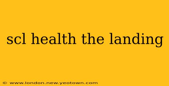 scl health the landing
