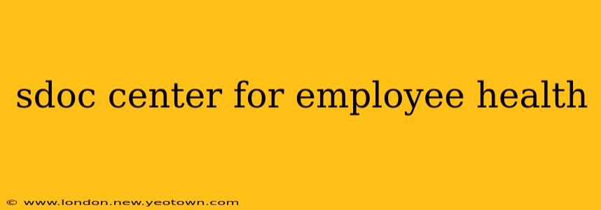 sdoc center for employee health