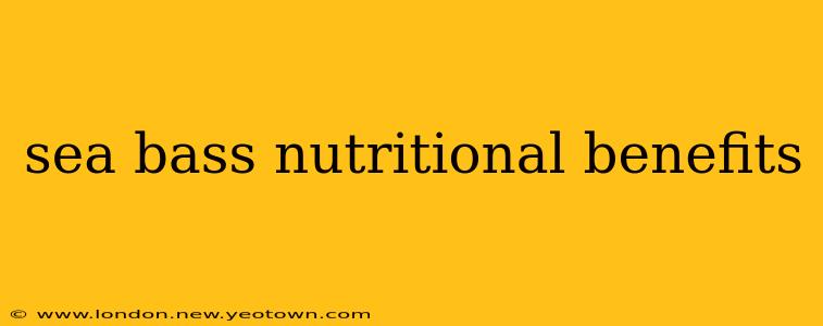 sea bass nutritional benefits