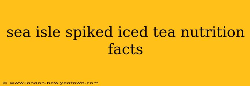 sea isle spiked iced tea nutrition facts