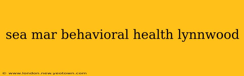 sea mar behavioral health lynnwood