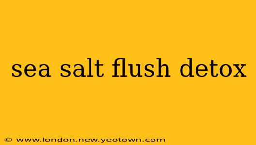 sea salt flush detox