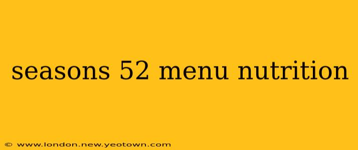 seasons 52 menu nutrition