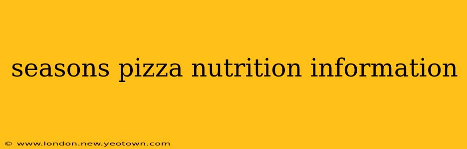 seasons pizza nutrition information