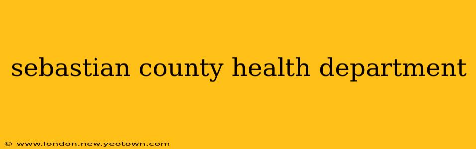 sebastian county health department