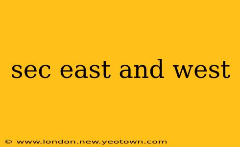 sec east and west