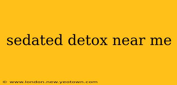 sedated detox near me