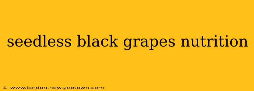 seedless black grapes nutrition