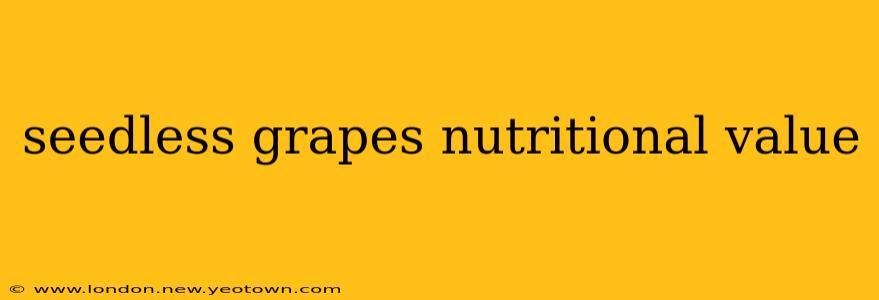 seedless grapes nutritional value