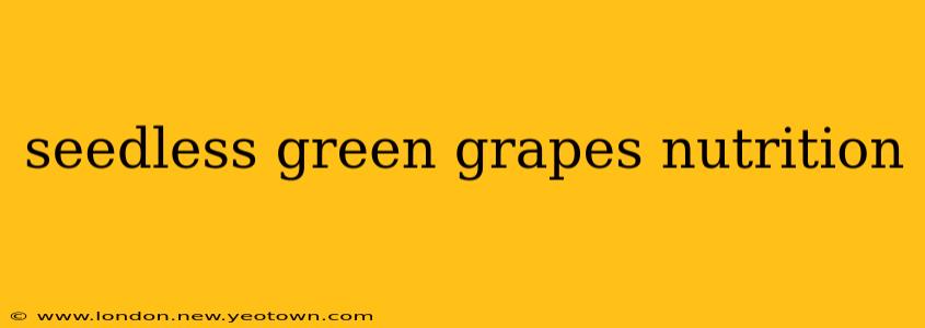 seedless green grapes nutrition