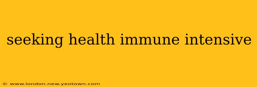 seeking health immune intensive