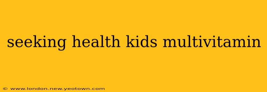 seeking health kids multivitamin