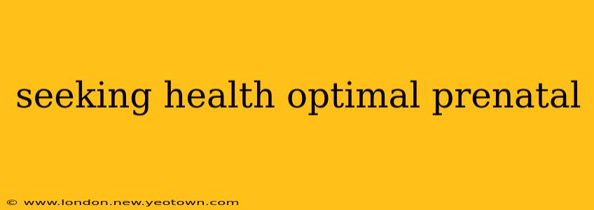 seeking health optimal prenatal