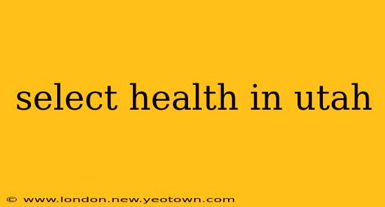 select health in utah
