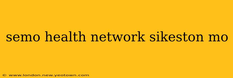 semo health network sikeston mo