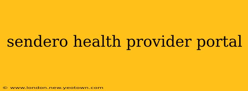 sendero health provider portal
