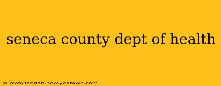 seneca county dept of health