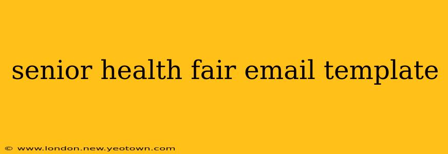 senior health fair email template