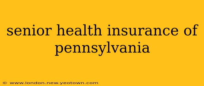 senior health insurance of pennsylvania