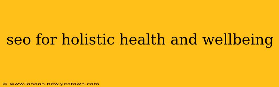 seo for holistic health and wellbeing