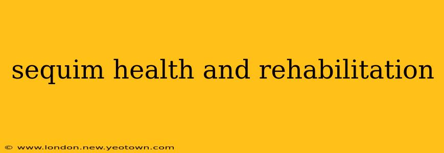 sequim health and rehabilitation