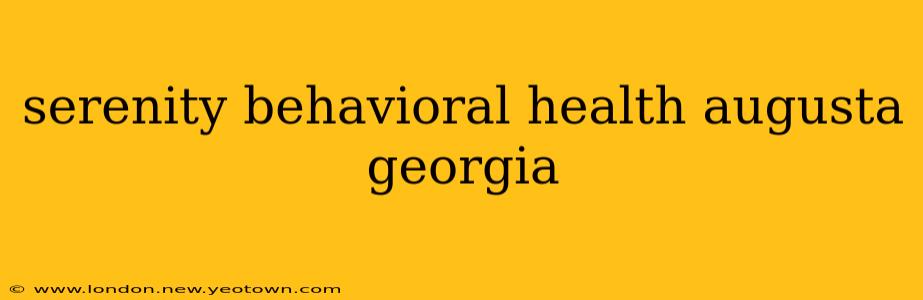 serenity behavioral health augusta georgia