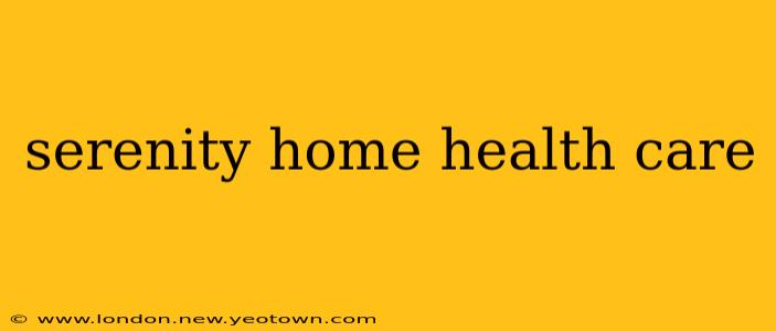 serenity home health care
