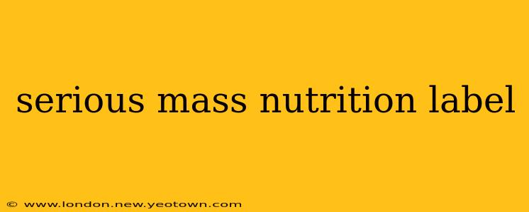 serious mass nutrition label
