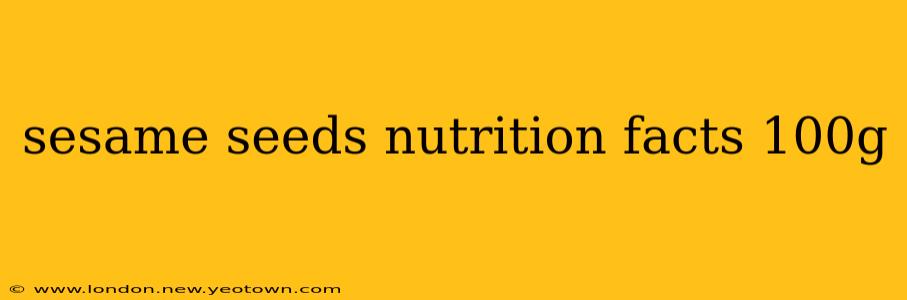 sesame seeds nutrition facts 100g