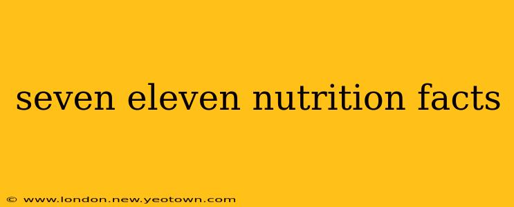 seven eleven nutrition facts