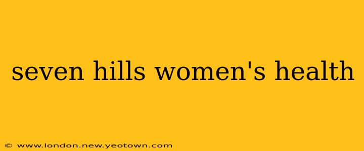 seven hills women's health