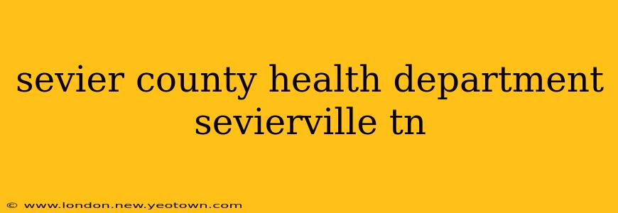 sevier county health department sevierville tn