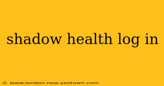 shadow health log in