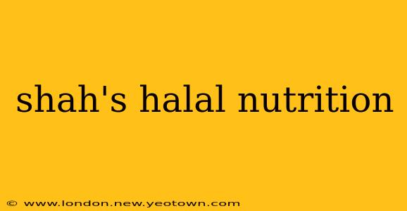 shah's halal nutrition
