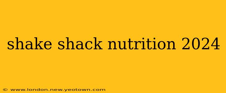 shake shack nutrition 2024
