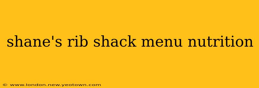shane's rib shack menu nutrition