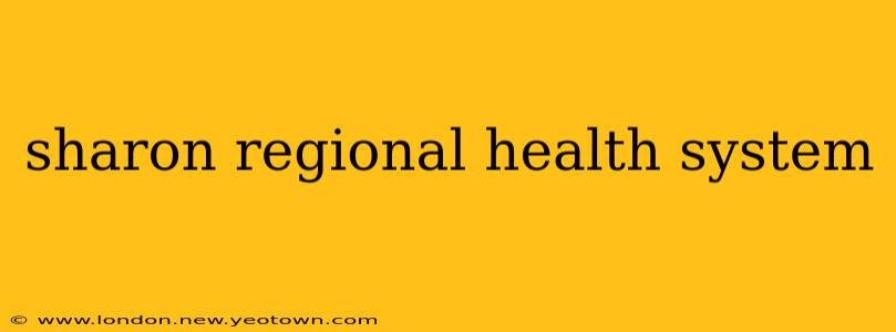 sharon regional health system