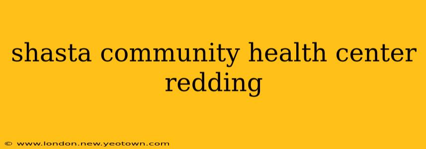 shasta community health center redding