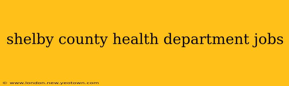 shelby county health department jobs