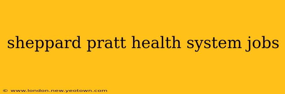 sheppard pratt health system jobs