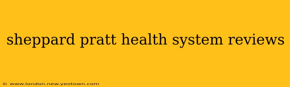 sheppard pratt health system reviews