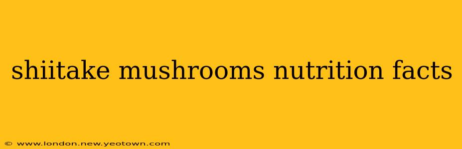 shiitake mushrooms nutrition facts